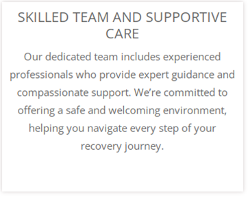 Skilled Team and Supportive Care